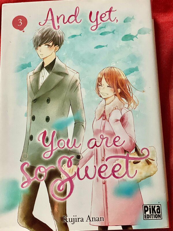 And yet You are so sweet Tome 3